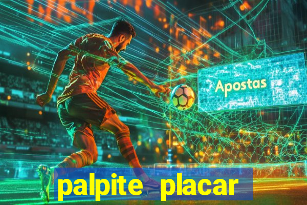 palpite placar exato de hoje